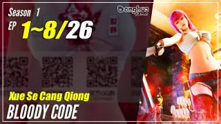 【Xuese Cangqiong】 Season 1 EP 1~8 - Bloody Code | Donghua Sub Indo