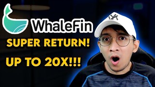 WHALEFIN SUPER RETURN: EARN UP TO 20X! - FULL VIDEO TAGALOG