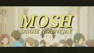 Mosh |Dogie fy.Renejay | "Silent Voice" AMV