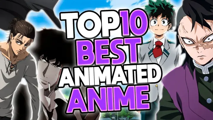 Top 10 Best Animated Anime