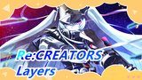[Re:CREATORS / Epic] Layers (part2) / The Best Work