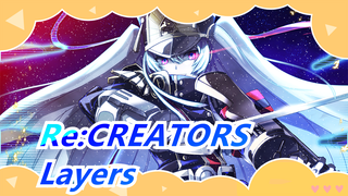 [Re:CREATORS / Epik] Layers (part2) / Karya Terbaik