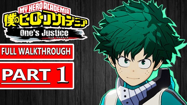 KEKUATAN WARISAN - My Hero Academia: One's Justice Indonesia Walkthrough - Part 1