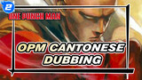 OPM Episode 12 Cantonese Dubbing: Saitama VS Boros - The Ultimate Fight_2