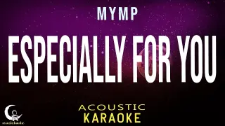 ESPECIALLY 4 YOU - MYMP ( Acoustic Karaoke )