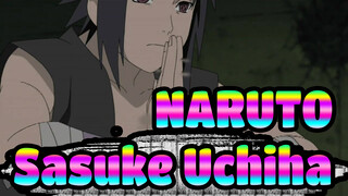 [NARUTO] Sasuke Uchiha: In NARUTO, I Fight The Best, No One Is More Fantastic Than Me