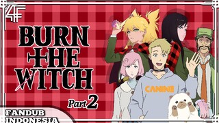 [Fandub Indonesia] Burn The Witch - Setelah Malapetaka Part 2