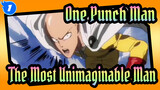[One Punch Man] The Most Unimaginable Man_1