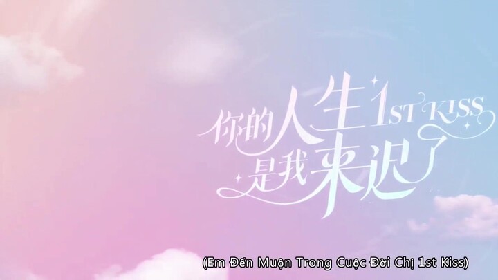 Em Đến Muộn Trong Cuộc Đời Chị EP 15- [Sub Việt]