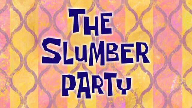Spongebob Squarepants - Episode : Slumber Party - Bahasa Indonesia - (Full Episode)