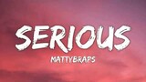 MattyBRaps - Serious (Lyrics)