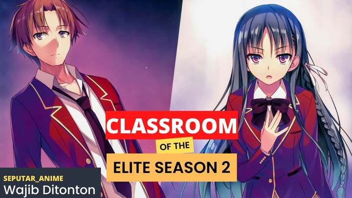 Anime terbaru - Classroom Of The Elite Season 2