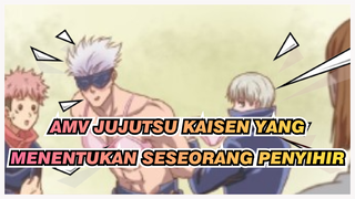 AMV Jujutsu Kaisen
Yang Menentukan Seseorang Penyihir