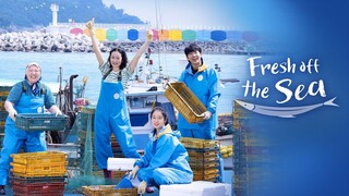 Fresh off the Sea Eps 01 [INDO SUB]