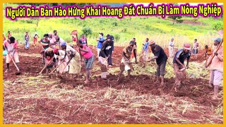 Bản Santo Antonio Tập 2 || Người Dân Bản Hào Hứng Khai Hoang Làm Đất Chuẩn Bị Cho Nông Nghiệp