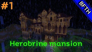 Minecraft Herobrine mansion คฤหาสน์ฮีโร่บาย #1