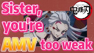 [Demon Slayer]  AMV | Sister, you're too weak