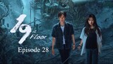 🇨🇳 | 19th Floor Episode 28 [ENG SUB]
