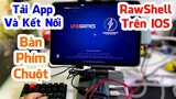 RawShell IOS - Hướng Dẫn Tải App Và Kết Nối Chơi PUBG Mobile Bằng Bàn Phím Chuột Trên IOS Mới Nhất