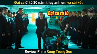 [Review Phim] Đại Ca Đi T.ù 10 Năm Thay Anh Em Và Cái Kết