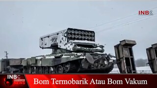 Fakta Yang Sebenarnya Bom Termobarik Rusia