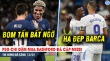 TIN BÓNG ĐÁ 13/1| PSG chi đậm mua Rashford đá cặp Messi, Hạ Barca, Real vào chung kết siêu cup TBN