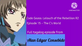 Code Geass: Lelouch of the Rebellion R2 (Tagalog) Episode 15 – The C's World