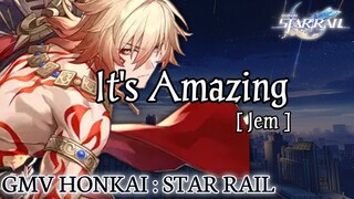 GMV Honkai : Star Rail || It's Amazing_Jem