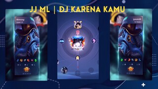 JJ ML BANE | DJ KARENA KAMU