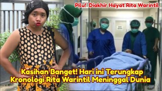 Pilu! Akhirnya Terungkap Kronologi Rita Warintil Meninggal Dunia Hingga Disebut C0v1d