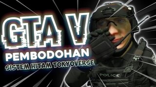 Akulah Sistem Hitam Tokyoverse - GTA V Pembodohan