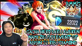 GACHA DAN BUKA BOX 500 ABISIN 22 RIBU DIAMOND BUAT NAMI ZEUS TOP DI EVEN GP ONE PIECE PIRATES TEASUR