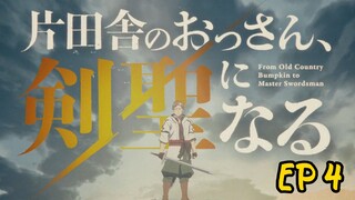 From Old Country Bumpkin to Master Swordsman Ep 4