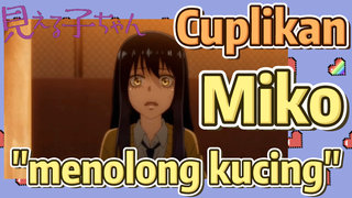 [Mieruko-chan] Cuplikan | Miko "menolong kucing"
