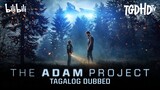 The Adam Project ┃ 2022 ┃ Tagalog Dubbed