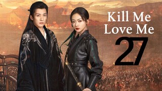 🇨🇳EP 27 | Kill Me Love Me (2O24) [EngSub]