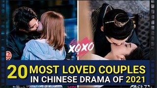 BEST COUPLES IN CHINESE DRAMA OF 2021 // MOST LOVED ❤❤❤