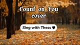Count on You - Tommy Shaw | Cover | Lyrics | Sing with Thess