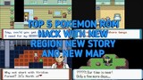 TOP 5 POKEMON ROM HACKS WITH NEW REGION NEW STORY AND NEW MAP