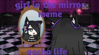 girl in the mirror meme || gacha life || Gusion Moongirlcat Gacha12