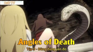 Angles of Death Tập 9 - Đừng đứng yên đó