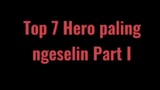 TOP 7 HERO PALING NGESELIN PART 01