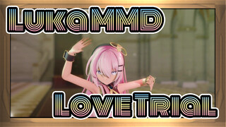 [Luka MMD / Sour] Love Trial