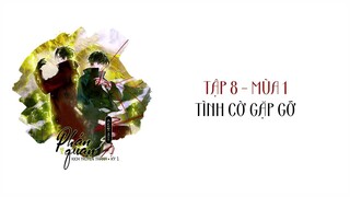 [Vietsub] Tập 8: Tình cờ gặp gỡ | Kịch truyền thanh Phán Quan Mùa 1