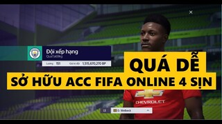 Quá dễ để sở hữu 1 acc Fifa Online 4 mát máy!!!