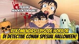 Halloween Ditemani Episode Seram Detective Conan! â˜ ï¸�