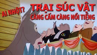 TRẠI SÚC VẬT: CÀNG CẤM CÀNG NỔI TIẾNG