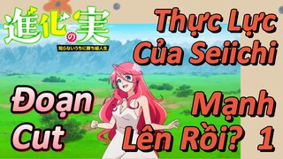 [The Fruit of Evolution]Đoạn Cut | Thực Lực Của Seiichi Mạnh Lên Rồi?  1