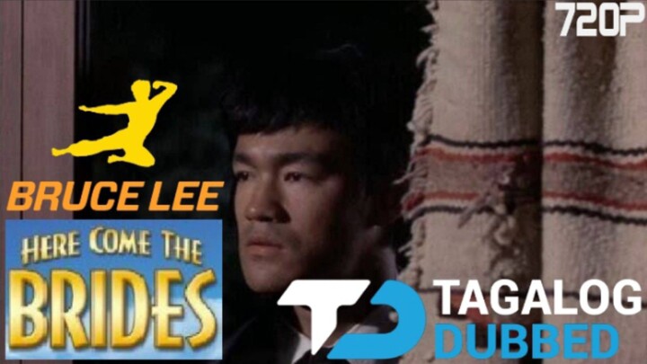 Bruce Lee - Here Come the Brides • | Tagalog Dubbed | • HD Video