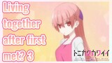 Living together after first met? 3